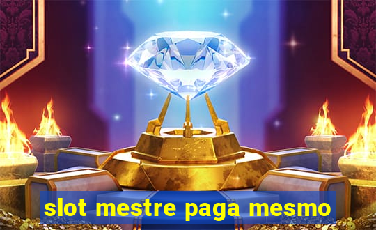 slot mestre paga mesmo